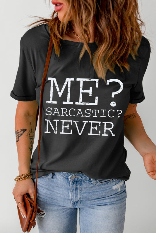 Me Sarcastic? graphic tee