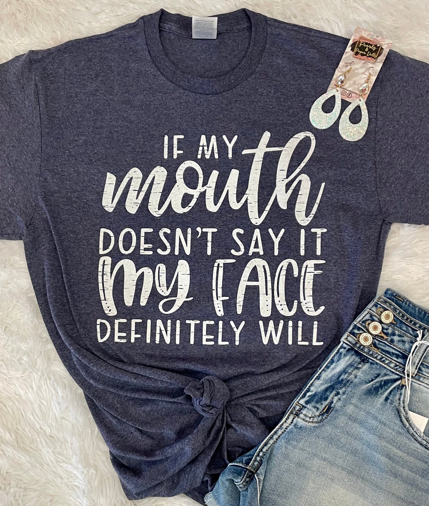 If My Mouth Doesn’t Say It graphic tee