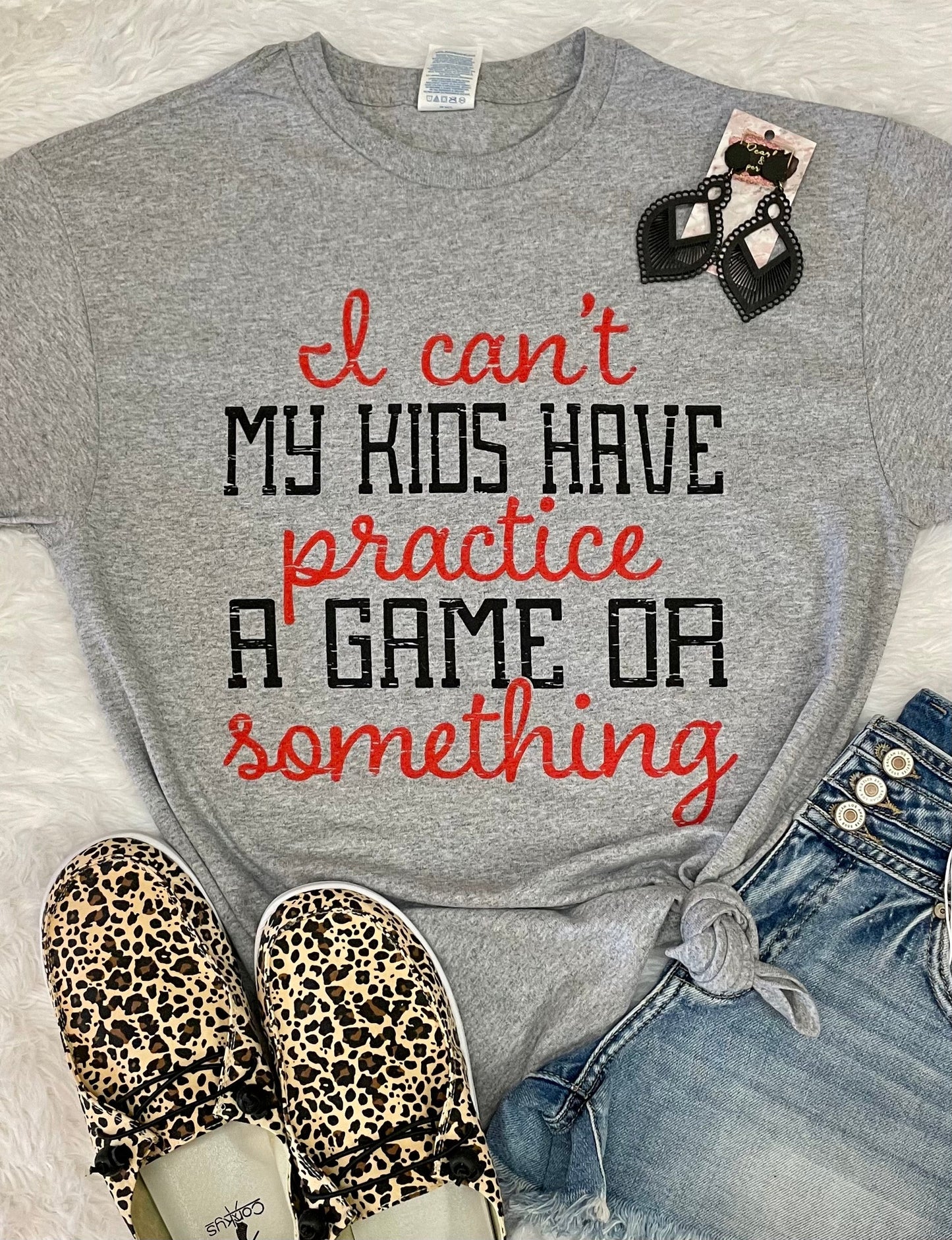 I Can’t My Kids Have Practice graphic tee